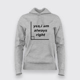 Yes I'm Always Right Funny Science T-Shirt For Women