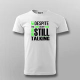 Yet Despite The Look On My Face Funny T-Shirt For Men