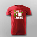 Yet Despite The Look On My Face Funny T-Shirt For Men