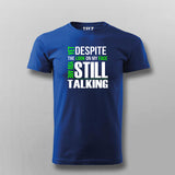 Yet Despite The Look On My Face Funny T-Shirt For Men