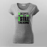Yet Despite The Look On My Face Funny T-Shirt For Women