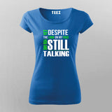 Yet Despite The Look On My Face Funny T-Shirt For Women
