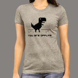 You Are Offline T-Shirt For Women