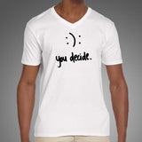 Happy Or Sad You Decide T-Shirt For Men