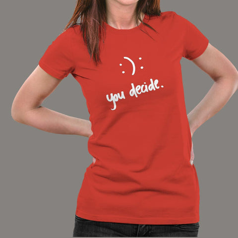Happy Or Sad You Decide T-Shirt For Women Online India