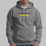 You Know I'm Always !False Funny Programmer Hoodies For Men