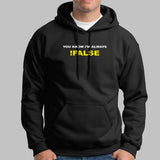 You Know I'm Always !False Funny Programmer Hoodies For Men