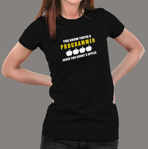You Know You're A Programmer When You Count 3 Apples T-Shirt For Women Online India
