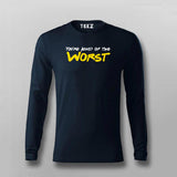 You're Kind Of The Worst Funny Insult T-Shirt For Men