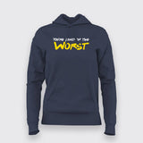 You're Kind Of The Worst Funny Insult Hoodies For Women