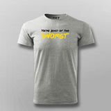 You're Kind Of The Worst Funny Insult T-Shirt For Men