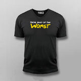 You're Kind Of The Worst Funny Insult Vneck T-Shirt For Men Online India
