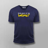 You're Kind Of The Worst Funny Insult T-Shirt For Men