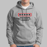 Your Password Was Too Short So I Changed It T-Shirt For Men
