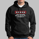 Your Password Was Too Short So I Changed It Hoodies For Men Online India