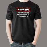 Your Password Was Too Short So I Changed It T-Shirt For Men India