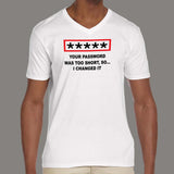 Your Password Was Too Short So I Changed It T-Shirt For Men