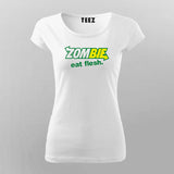 Zombie Eat Flesh Funny T-shirt For Women