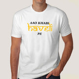 Aao khabi haveli pe Men's T-shirt online india