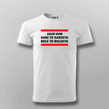 Agar Hum Kare To Karekya Bole To Bolekya T-shirt For Men