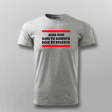 Agar Hum Kare To Karekya Bole To Bolekya T-shirt For Men Online