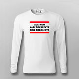 Agar Hum Kare To Karekya Bole To Bolekya T-shirt For Men