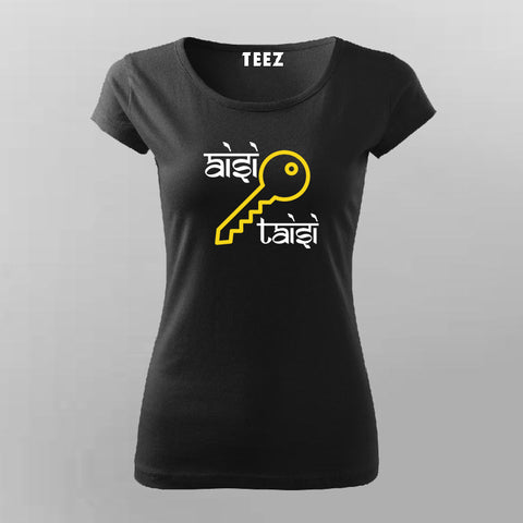 Aisi Ke Taisi T-shirt For Women Online Teez