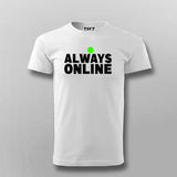 always online T-shirt For Men