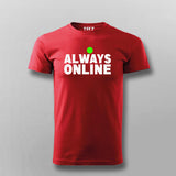 always online T-shirt For Men