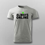 always online T-shirt For Men