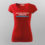 Buy this Another Fine Day Ruined by Responsibility T-shirt From Teez.