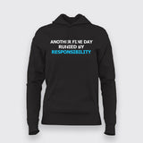 Another Fine Day Ruined By Responsibility Hoodie For Women Online India