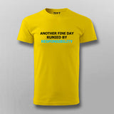 Another Fine Day Ruined By Responsibility T-shirt For Men Online India