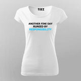 Ruined by Responsibility - A Day in Life Tee
