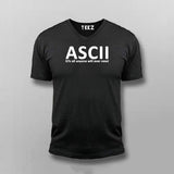 ASCII Its All Anyone Will Ever Need  T-shirt For Men