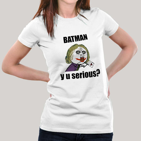 Batman Y U Serious? Joker Asks Batman Meme Women's T-shirt