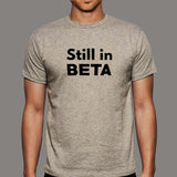 Still In Beta Men's T-Shirt Online India