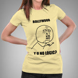Bollywood, Y You No Logic? Women's Meme T-shirt