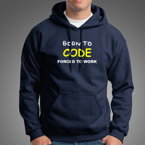 Born To Code Forced To Work Programmer Hoodies For Men Online India