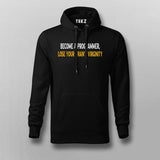 BECOME A PROGRAMMER, LOSE YOUR BRAINS VIRGINITY PROGRAMMER Hoodies For Men Online India