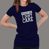 Breaking News I Don't Care T-shirt for Women online