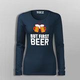 But First Beer T-Shirt For Women