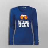 But First Beer T-Shirt For Women
