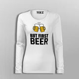But First Beer T-Shirt For Women