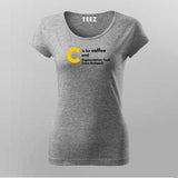 C is for Coffee And Segmentation Fault T-Shirt For Women