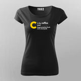 C is for Coffee And Segmentation Fault T-Shirt For Women Online India