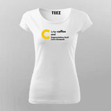 C is for Coffee And Segmentation Fault T-Shirt For Women Online Teez