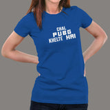 Chal Pubg Khelte Hai Women's Gaming T-shirt