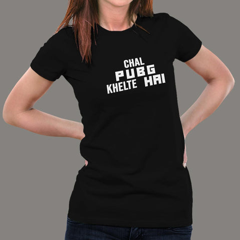 Chal Pubg Khelte Hai Women's Gaming T-shirt online india