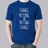 Change Nothing & Nothing Changes Men's attitude T-shirt online india